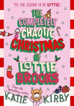 Completely Chaotic Christmas of Lottie Brooks