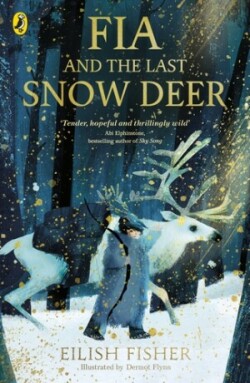 Fia and the Last Snow Deer (PB)