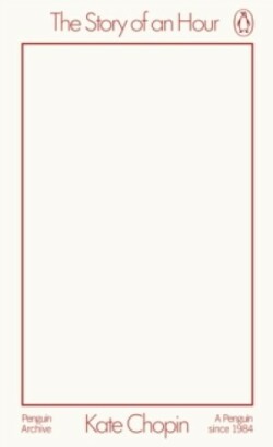 Story of an Hour (Penguin Archive)