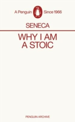 Why I am a Stoic (Penguin Archive)