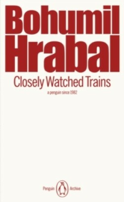 Closely Watched Trains (Penguin Archive)
