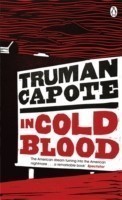 In Cold Blood: A True Account of a Multiple Murder and its Consequences