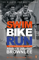 Brownlee, Alistair - Swim, Bike, Run Our Triathlon Story