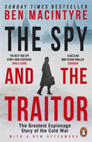 The Spy and the Traitor The Greatest Espionage Story of the Cold War