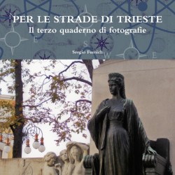 Per Le Strade Di Trieste. Il Terzo Quaderno Di Fotografie