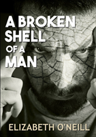 Broken Shell Of A Man