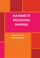 Maximes Et R&#402;flexions Diverses