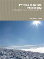 Physics as Natural Philosophy: A Philosophical Tour of Contemporary Physics