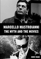 Marcello Mastroianni: The Myth and the Movies