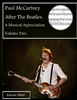 Paul McCartney After The Beatles: A Musical Appreciation Volume Two