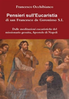 Pensieri Sull'eucaristia Di San Francesco De Geronimo S.I.