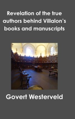 Revelation of the true authors behind Villalon’s books and manuscripts