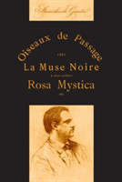 Oiseaux De Passage, La Muse Noire Et Rosa Mystica