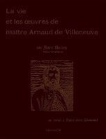 Vie Et Les /Uvres De Maitre Arnaud De Villeneuve