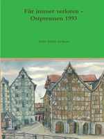 F�r immer verloren - Ostpreussen 1993