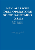Manuale facile dell'OPERATORE SOCIO SANITARIO (O.S.S.)
