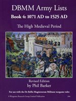 DBMM Army Lists: Book 4 The High Medieval Period  1071 AD to 1525 AD