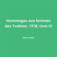 Hommages aux femmes des Yvelines, 1918, Livre IV
