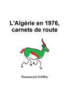 L'Algérie en 1976, carnets de route