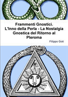 Frammenti Gnostici. L'Inno della Perla - La Nostalgia Gnostica del Ritorno al Pleroma