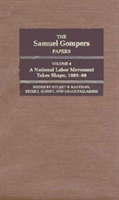 Samuel Gompers Papers, Vol. 4