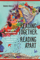 Reading Together, Reading Apart Identity, Belonging, and South Asian American Community
