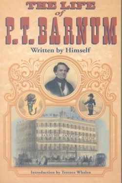 Life of P. T. Barnum, Written by Himself