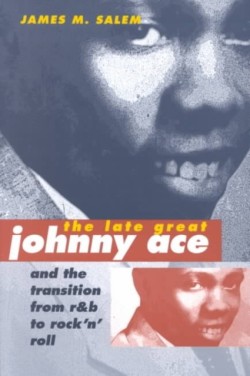 Late Great Johnny Ace and the Transition from R&B to Rock 'n' Roll