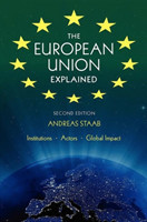 The European Union Explained : Institutions, Actors, Global Impact