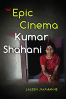 Epic Cinema of Kumar Shahani