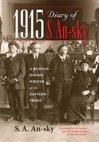 1915 Diary of S. An-Sky: A Russian Jewish Writer at the Eastern Front