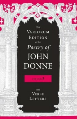 Variorum Edition of the Poetry of John Donne, Volume 5