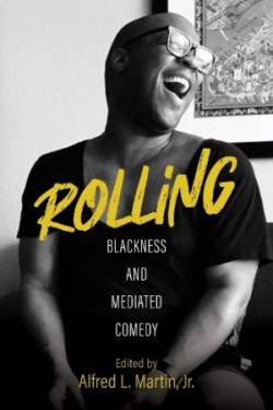 Rolling – Blackness and Mediated Comedy