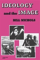 Ideology and the Image: Social Representation in the Cinema and Other Media