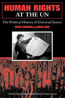 Human Rights at the UN The Political History of Universal Justice