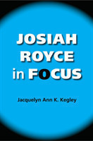 Josiah Royce in Focus