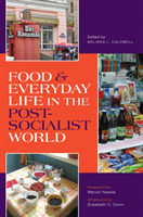 Food and Everyday Life in Postsocialist World