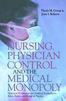 Nursing, Physician Control, and the Medical Monopoly