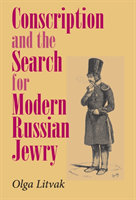 Conscription and the Search for Modern Russian Jewry