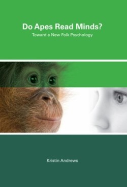 Do Apes Read Minds? Toward a New Folk Psychology