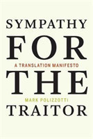 Sympathy for the Traitor: A Translation Manifesto