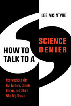 How to Talk to a Science Denier HB