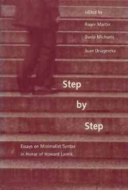 Step by Step : Essays on Minimalist Syntax in Honor of Howard Lasnik