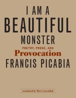 I Am a Beautiful Monster Poetry, Prose, and Provocation