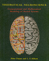 Theoretical Neuroscience Computational and Mathematical Modeling of Neural Systems