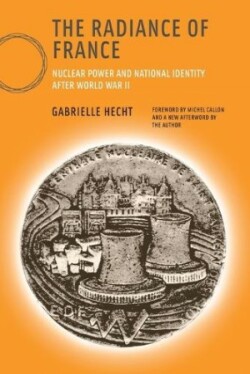 The Radiance of France: Nuclear Power and National Identity after World War II