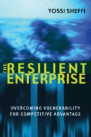 Resilient Enterprise: Overcoming Vulnerability for Competitive Advantage