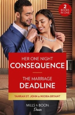 Her One Night Consequence / The Marriage Deadline – 2 Books in 1