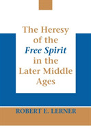 Heresy of the Free Spirit in the Later Middle Ages, The