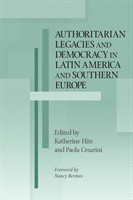 Authoritarian Legacies and Democracy in Latin America and Southern Europe
